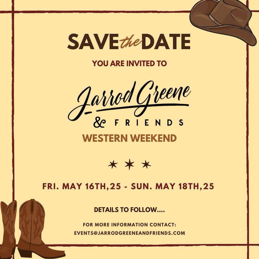 Jarrod Greene & Friends Western Weekend